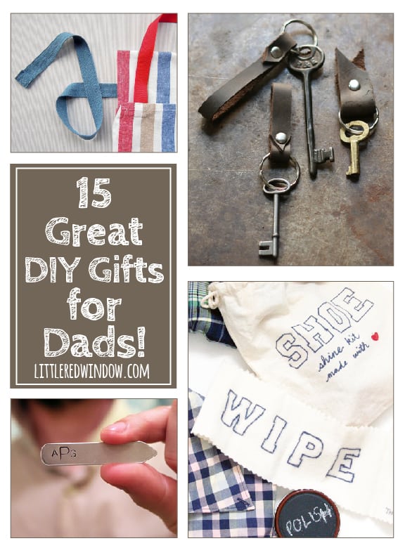 15 Great DIY Gifts for Dads (or any other men in your life!) | littleredwindow.com