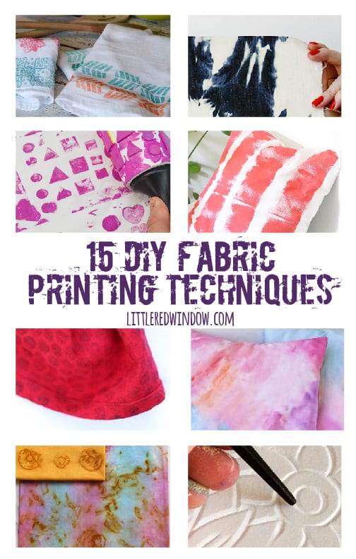 15 DIY Fabric Printing Techniques to try! littleredwindow.com