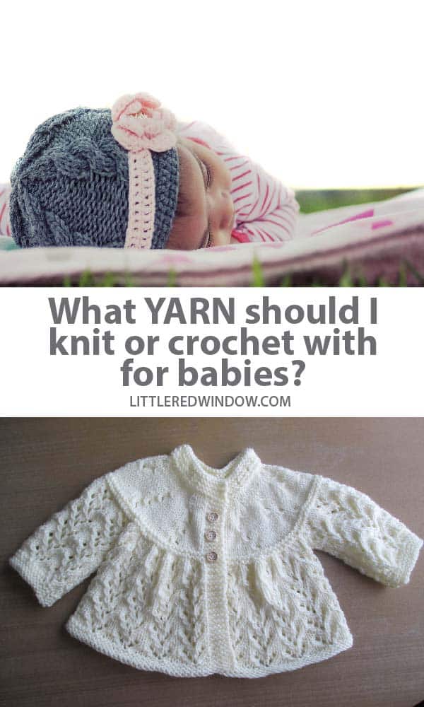 We're sharing our absolute favorite yarns to knit and crochet with for babies! Reasonably priced, easy to wash and super soft and cuddly, we've got you covered!