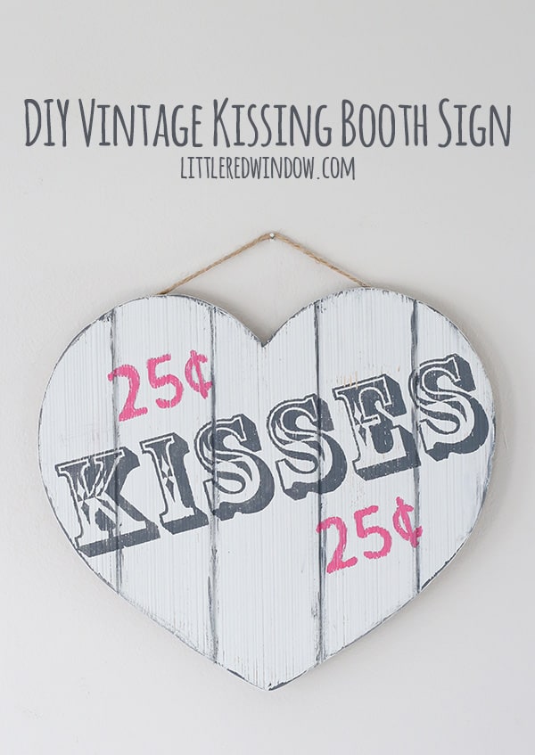 DIY Vintage Valentine's Day Kissing Booth Sign! | littleredwindow.com