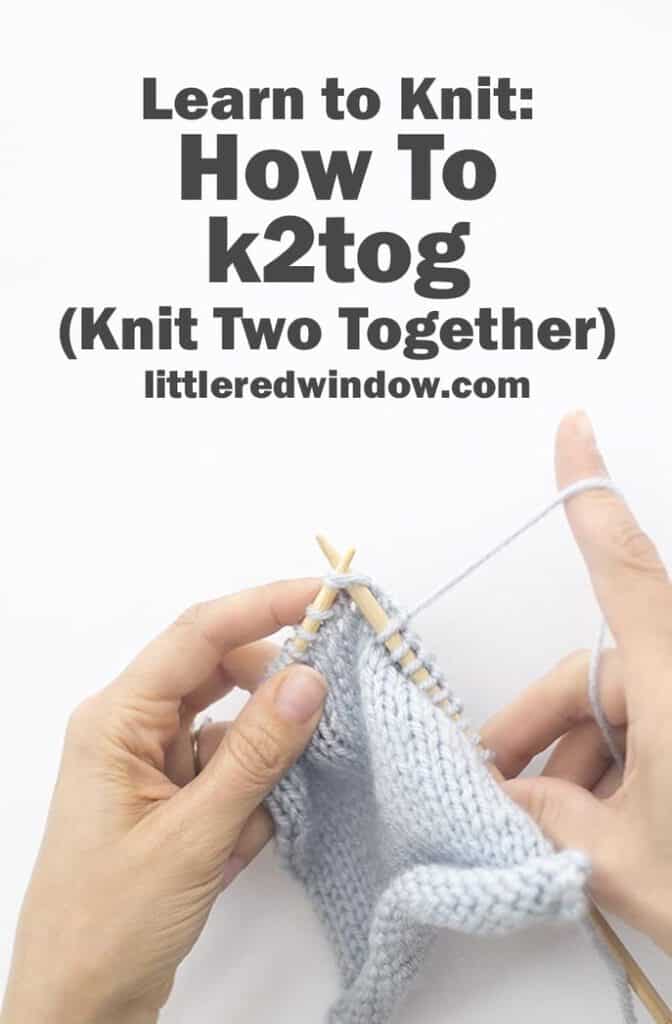 Learn how to k2tog (knit two together) to decrease in your knitting project!