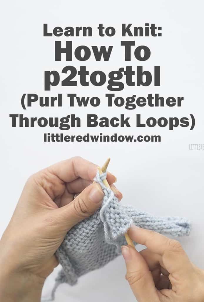 Learn how to p2togtbl (Purl Two Together Through Back Loops) with this easy knitting tutorial!