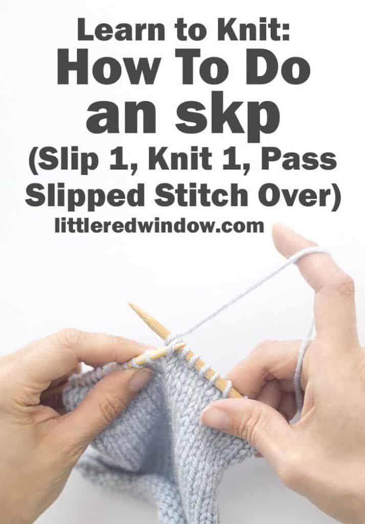 Learn how to decrease in your knitting with an skp stitch (slip 1, knit 1, pass slipped stitch over)!