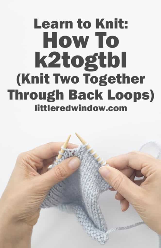 Learn how to k2togtbl ( Knit Two Together Through Back Loops), it's an easy decrease for your next knitting project!