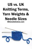 small US vs UK Knitting Terms Yarn Weights and Needle Sizes littleredwindow-01