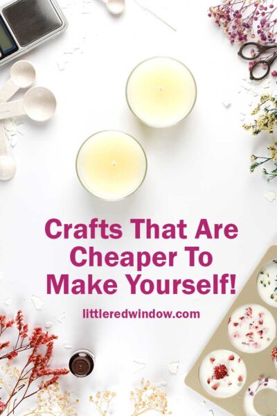 candle making supplies dried flowers measuring spoons and off white candles on a white background with the words crafts that are cheaper to make yourself
