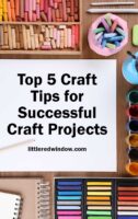 small Top-5-Craft-Tips-for-Successful-Craft-Projects-littleredwindow