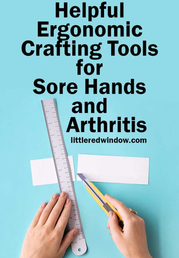 Helpful Ergonomic Crafting Tools for Sore Hands and Arthritis Little