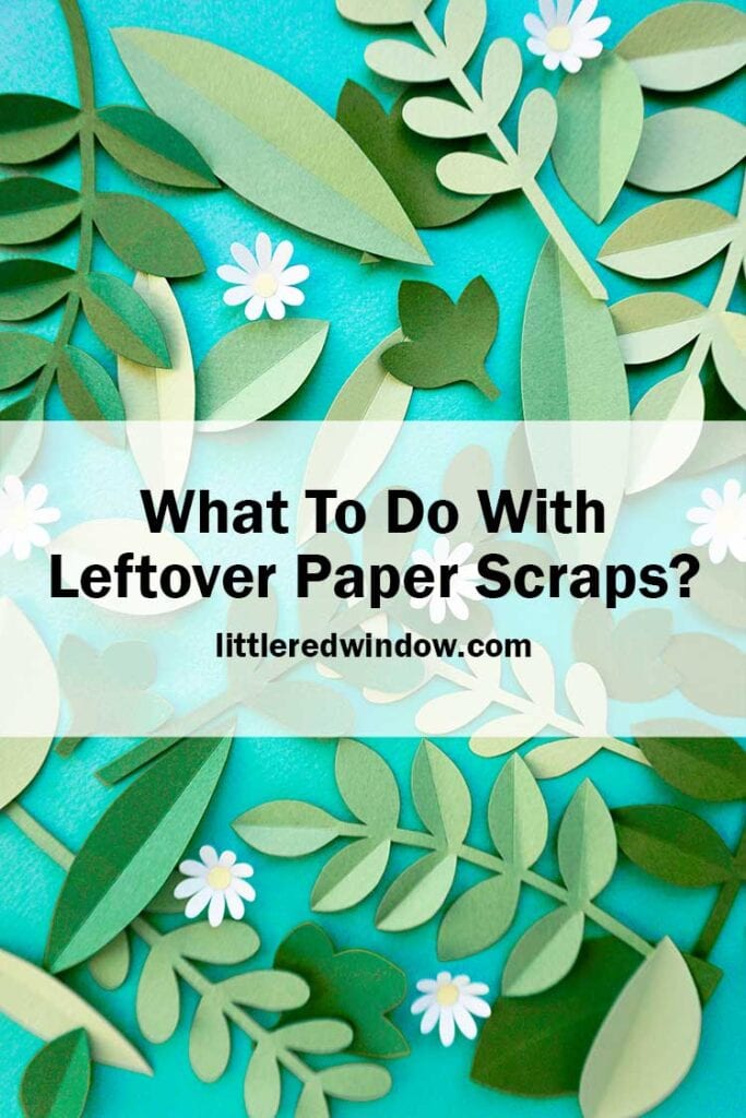 green paper leaves on a teal background with text overlay that says what to do with leftover paper scraps